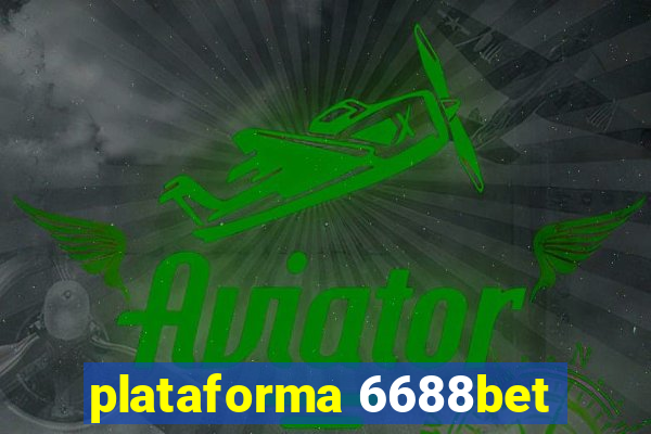 plataforma 6688bet